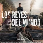 Los Reyes del Mundo - Peliculas Colombianas