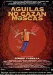 Imagen relacionada con Águilas no cazan moscas que refuerza todo el contenido de Películas Colombianas
